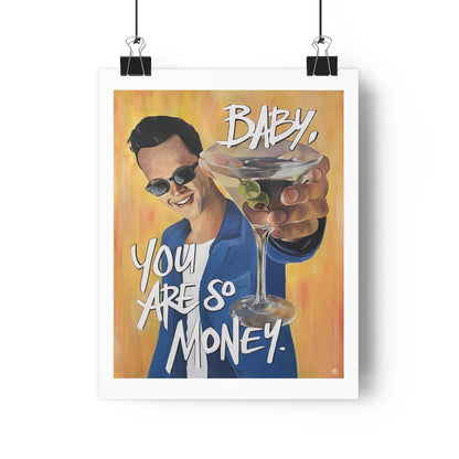 'BABY, YOU ARE SO MONEY' - Print (border)