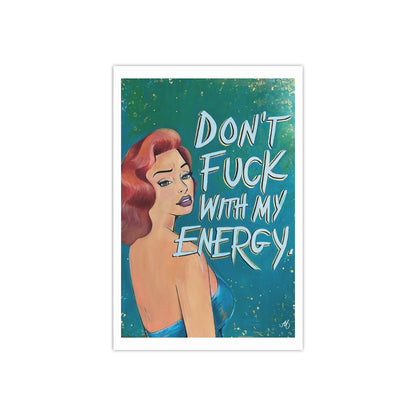 'DON'T FUCK WITH MY ENERGY' - Print